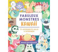 Fabuleux monstres kawaii 75 adorables kaiju à dessiner - Masako MoyerVanDee - Eyrolles - broché - Guide