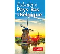Fabuleux Pays-Bas et Belgique - Collectif - Ulysse Guide De Voyage - broché - Guide