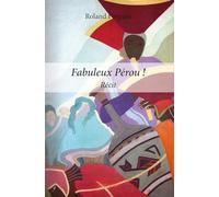 Fabuleux Pérou !