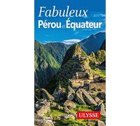 Fabuleux Pérou et Equateur