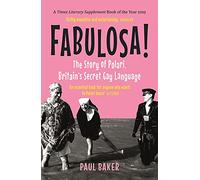 Fabulosa!: The Story of Polari, Britain's Secret Gay Language
