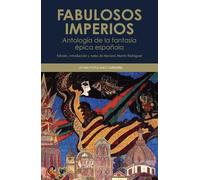 Fabulosos imperios: Antología de la fantasía épica española (1979-2023)