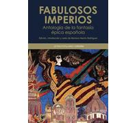 Fabulosos imperios: Antología de relatos de fantasía épica española