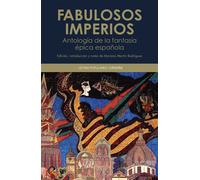 Fabulosos imperios Antología de relatos de fantasía épica española - Autores varios - Ediciones Cátedra - ebook (ePub) - Livre