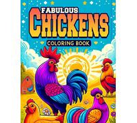 Fabulous Chickens Coloring Book: Revel In The Elegance And Diversity Of Feathered Finery. These Pages Showcase Chickens In All Their Glory, Flaunting Their Spectacular Feathers That Range Across A Bro
