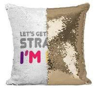 Fabulous Coussin avec Housse Sequin - Paillettes Doré Let's Get things Straight, I'm Not [40 x 40 cm] Doré G