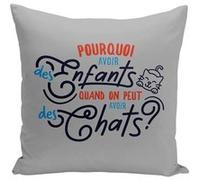 Fabulous Coussin gris Pourquoi avoir des Enfants ? Chats [40x40 cm] Gris G