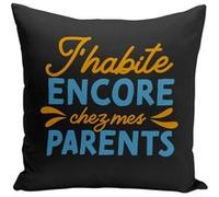 Fabulous Coussin noir J'habite Encore Chez Mes Parents [40x40 cm] Noir G