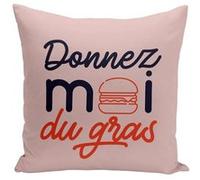 Fabulous Coussin rose Donnez-moi du Gras [40x40 cm] Rose G