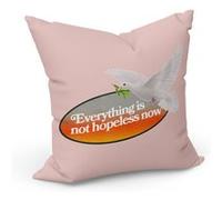 Fabulous Coussin Rose Everything is Not Hopeless Now [40x40 cm] Rose G