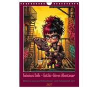 Fabulous Dolls - Gothic-Göres Abenteuer (Wandkalender 2027 DIN A4 hoch), CALVENDO Monatskalender: Düstere Launen und Schmollmund - mehr bekommst du nicht