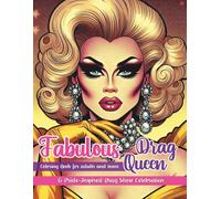 Fabulous Drag Queen Coloring Book for Adults and Teens: A Pride-Inspired Drag Show Celebration