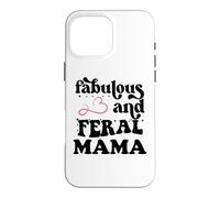 Fabulous & Feral Mama Just a Feral Mom Somebody's Feral Mama Coque pour iPhone 16 Pro Max