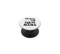 Fabulous & Feral Mama Just a Feral Mom Somebody's Feral Mama PopSockets PopGrip Adhésif