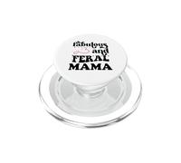 Fabulous & Feral Mama Just a Feral Mom Somebody's Feral Mama PopSockets PopGrip pour MagSafe