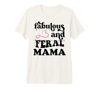 Fabulous & Feral Mama Just a Feral Mom Somebody's Feral Mama T-Shirt Haut de Gamme