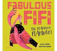 Fabulous Fifi,: The Flamenco Flamingo