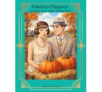 Fabulous Flappers A Roaring 1920s Coloring Book for Adults: 49 Glamorous Vintage Illustrations of Jazz Age Fashion, Art Deco Beauty & Timeless ... Blank for a Luxurious Coloring Experience
