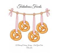 Fabulous Foods - A Relaxing Coloring Journey - Find Your Calm