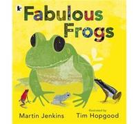 Fabulous Frogs Martin Jenkins, Tim Hopgood (Auteur)