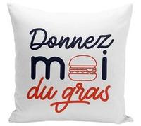 Fabulous Housse de coussin blanc Donnez-moi du Gras [40x40 cm] Blanc G