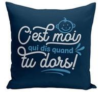 Fabulous Housse de coussin bleu C'est Moi Qui Dis Quand tu Dors ! [40x40 cm] Bleu G