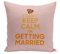 Fabulous Housse de coussin rose I Can't Keep Calm I'm Getting Married [40x40 cm] Rose G
