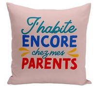 Fabulous Housse de coussin rose J'habite Encore Chez Mes Parents [40x40 cm] Rose G