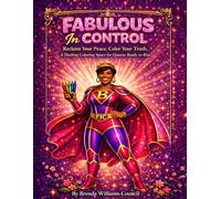 Fabulous In Control Reclaim Your Peace. Color Your Truth.: A Healing Coloring Space for Queens Ready to Rise