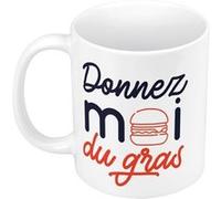 Fabulous Mug céramique Donnez-moi du Gras Blanc G