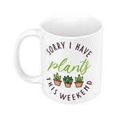 Fabulous Mug Céramique Sorry I have plants this Weekend Plants Pot Gardening