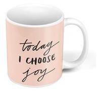 Fabulous Mug céramique Today I Choose Joy Citation Inspirante Blanc G