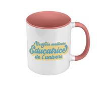 Fabulous Mug de Couleur Qualité Premium Rose - Certifiée meilleure Educatrice de l'univers Educateur Spécialisé - Tasse avec anse et intérieur de couleur