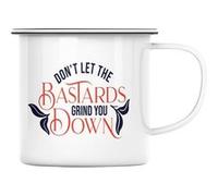 Fabulous Mug en métal émaille Don't Let the Bastards Grind You Down Blanc G