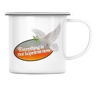 Fabulous Mug en métal émaille Everything is Not Hopeless Now Blanc G