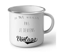 Fabulous Mug en Métal Emaillé Je Ne Vieillis Pas Je Deviens Vintage Humour Grands Parents
