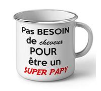 Fabulous Mug en Métal Emaillé Pas Besoin De Cheveux Pour Etre Un Super Papy Papi Chauve Humour