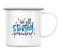 Fabulous Mug en métal émaille We All Started Somewhere Blanc G