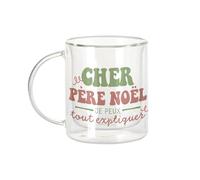 Fabulous Mug Verre Double Paroi - Cher Père Noel Je Peux Tout Expliquer Noel Hiver Cadeau - Tasse a Cafe et The Isotherme 330ml Effet Suspendu Anti-Brulure Imprime en France