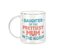 Fabulous Mug Verre Double Paroi - Daughter of the Prettiest Mum in the World Mother Family - Tasse a Cafe et Isotherme 330ml Effet Suspendu Anti-Brulure Imprime en France