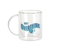 Fabulous Mug Verre Double Paroi - Don't Overthink Typographie Santé Mentale Inspiration Citation - Tasse a Cafe et The Isotherme 330ml Effet Suspendu Anti-Brulure Imprime en France