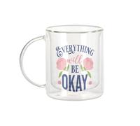 Fabulous Mug Verre Double Paroi - Everything will be Okay Typographie Message Self Care Bien Etre Santé - Tasse a Cafe et The Isotherme 330ml Effet Suspendu Anti-Brulure Imprime en France