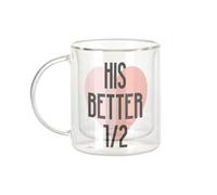 Fabulous Mug Verre Double Paroi - His Better Half Anniversaire de Mariage Celebration Idée Cadeau Couple Mariage - Tasse a Cafe et The Isotherme 330ml Effet Suspendu Anti-Brulure Imprime en France