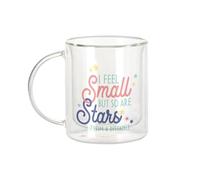 Fabulous Mug Verre Double Paroi - I Feel Small But So Are Stars Typographie Message Inspiration Self Love Amour - Tasse a Cafe et The Isotherme 330ml Effet Suspendu Anti-Brulure Imprime en France