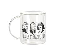 Fabulous Mug Verre Double Paroi - I Listen to Dead People Bach Mozart Beethoven Music Composer Classical - Tasse a Cafe et The Isotherme 330ml Effet Suspendu Anti-Brulure Imprime en France