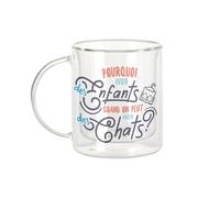 Fabulous Mug Verre Double Paroi - Pourquoi avoir des Enfants quand on peut avoir des Chats ? - Tasse a Cafe et The Isotherme 330ml Effet Suspendu Anti-Brulure Imprime en France