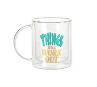 Fabulous Mug Verre Double Paroi - Things Will Work Out Typographie Message Santé Mentale Self Care Bien Etre - Tasse a Cafe et The Isotherme 330ml Effet Suspendu Anti-Brulure Imprime en France