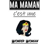 Fabulous Poster Ma maman c'est une wonder woman (91cm x 130cm) G