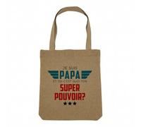 Fabulous Sac Shopping Tote Bag Aspect Lin - Je suis Papa, et toi c'est quoi ton Super Pouvoir ? - Sac de Courses Toile Epaisse 360g Beige Naturel Cabas Porté Epaule Solide Imprimé en France