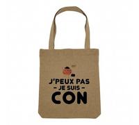 Fabulous Sac Shopping Tote Bag Aspect Lin - J'Peux Pas Je Suis Con Ami Pote Humour Blague - Sac de Courses Toile Epaisse 360g Beige Naturel Cabas Porté Epaule Solide Imprimé en France